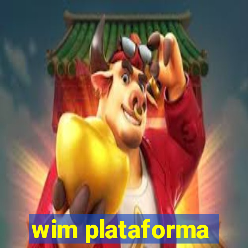 wim plataforma